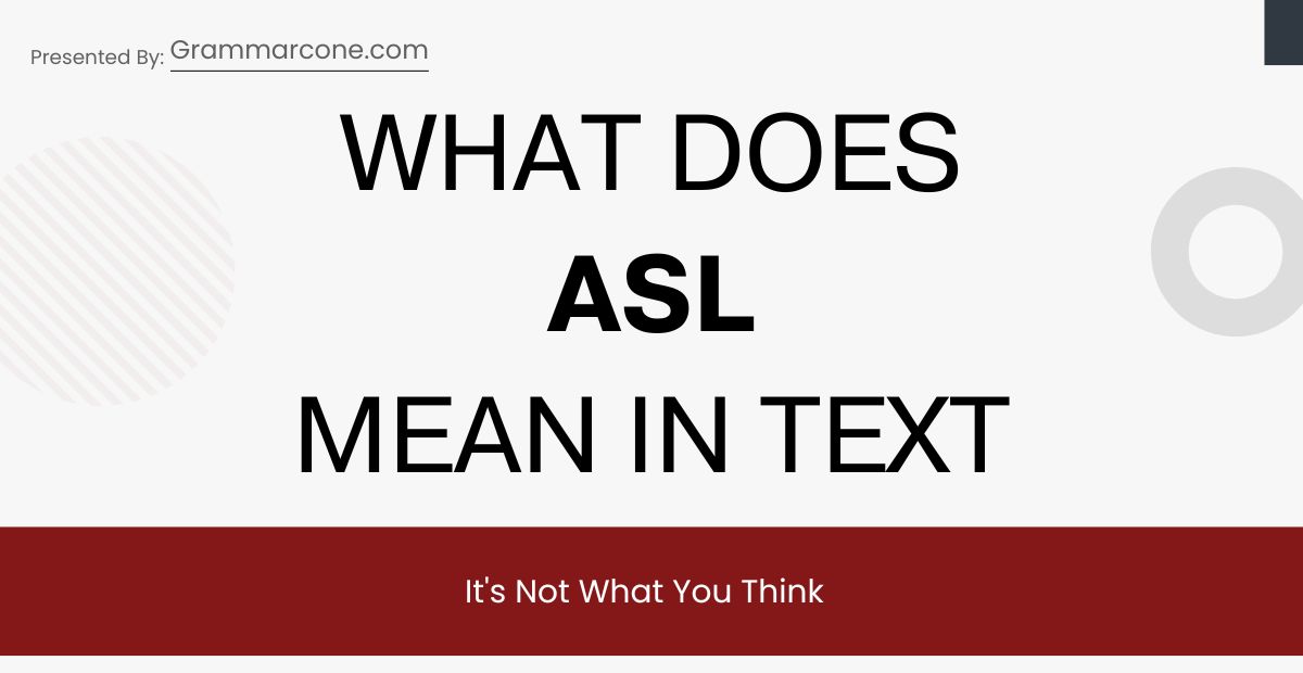 What Does ASL Mean in Text? It's Not What You Think