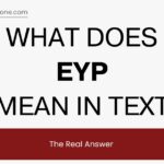 What Does EYP Mean in Text? The Real Answer