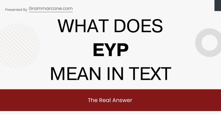 What Does EYP Mean in Text? The Real Answer