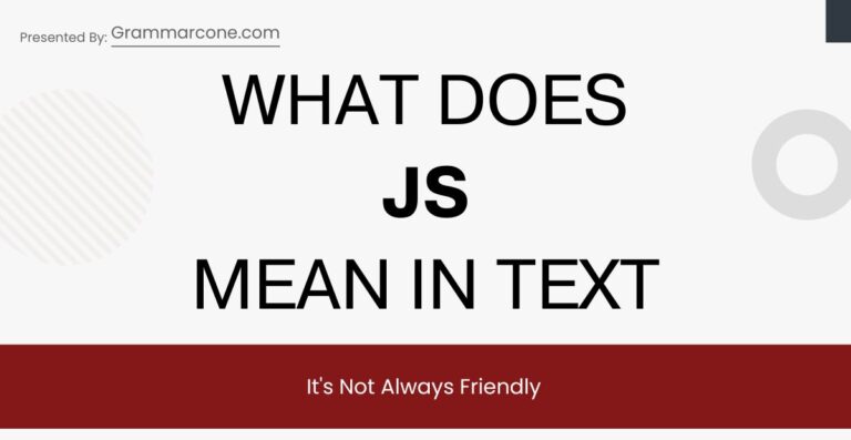 What Does JS Mean in Texting? It's Not Always Friendly