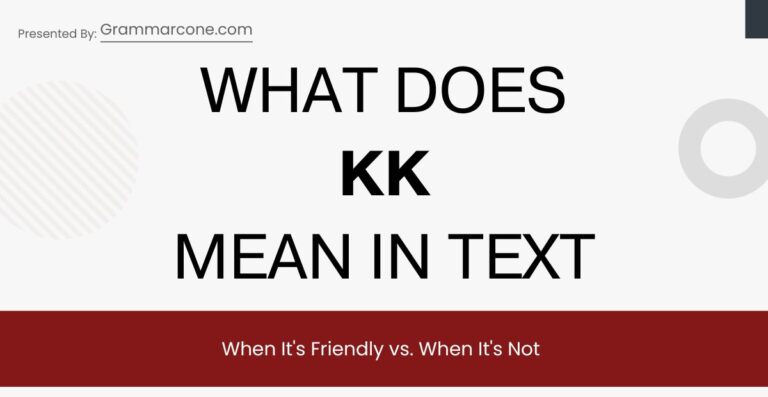What Does KK Mean in Text? When It's Friendly vs. When It's Not