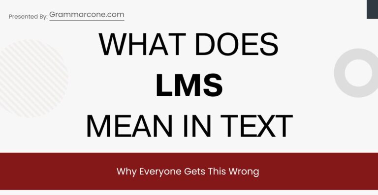 What Does LMS Mean in Texting? Why Everyone Gets This Wrong