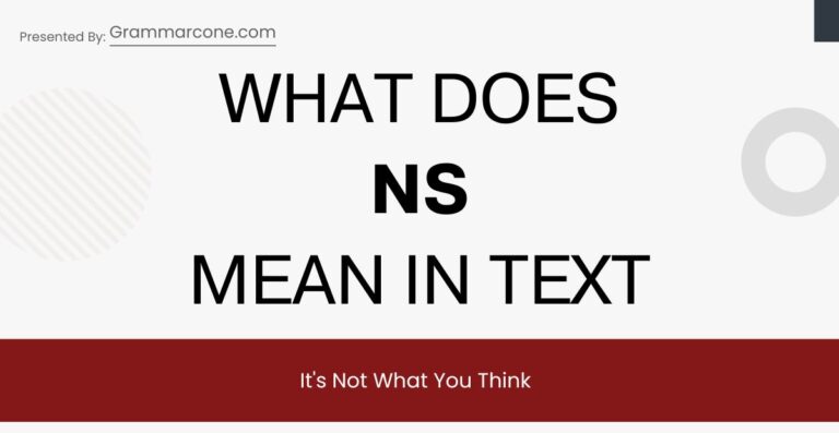 What Does NS Mean in Text? It's Not What You Think