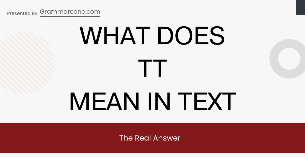 What Does TT Mean in Text? The Real Answer