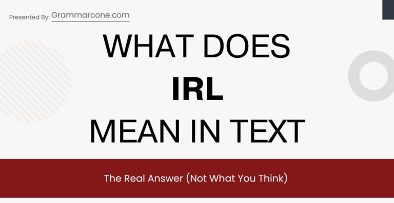 IRL Meaning in Text: The Real Answer (Not What You Think)