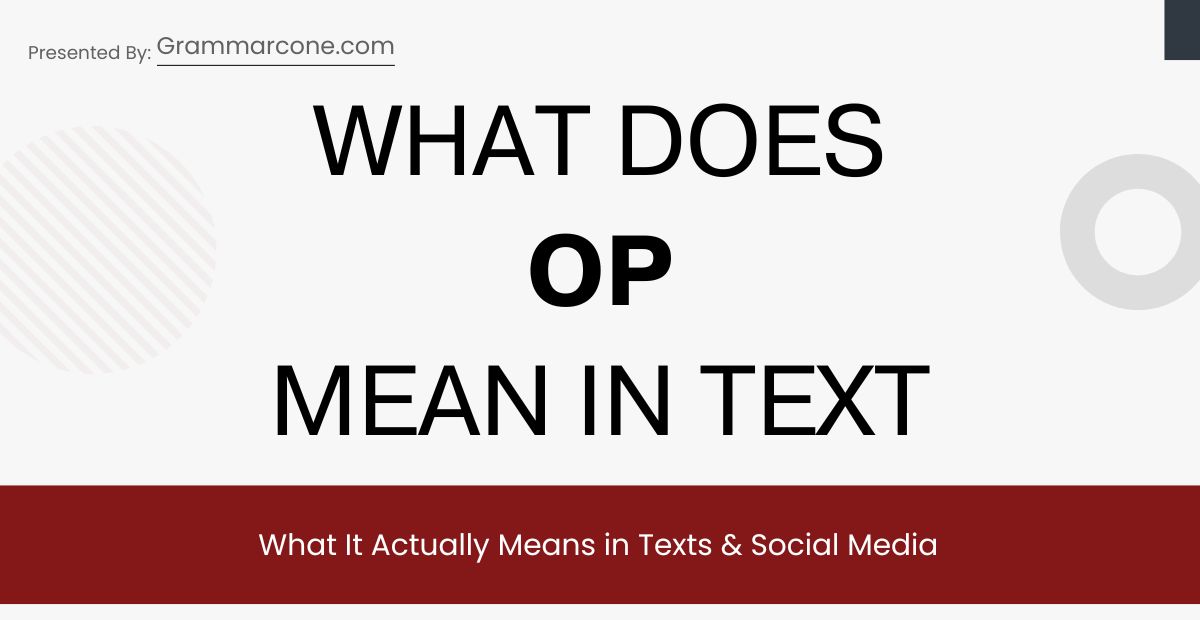 OP Meaning in Chat: What It Actually Means in Texts & Social Media