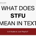 STFU Meaning in Text: Is It Rude or Just Playful?
