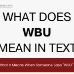 WBU Meaning in Text: What It Means When Someone Says "WBU"