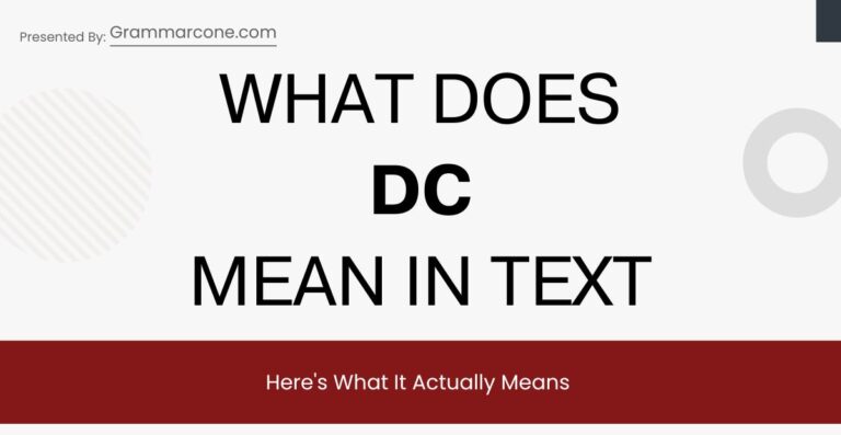 What Does DC Mean in Text? Here's What It Actually Means