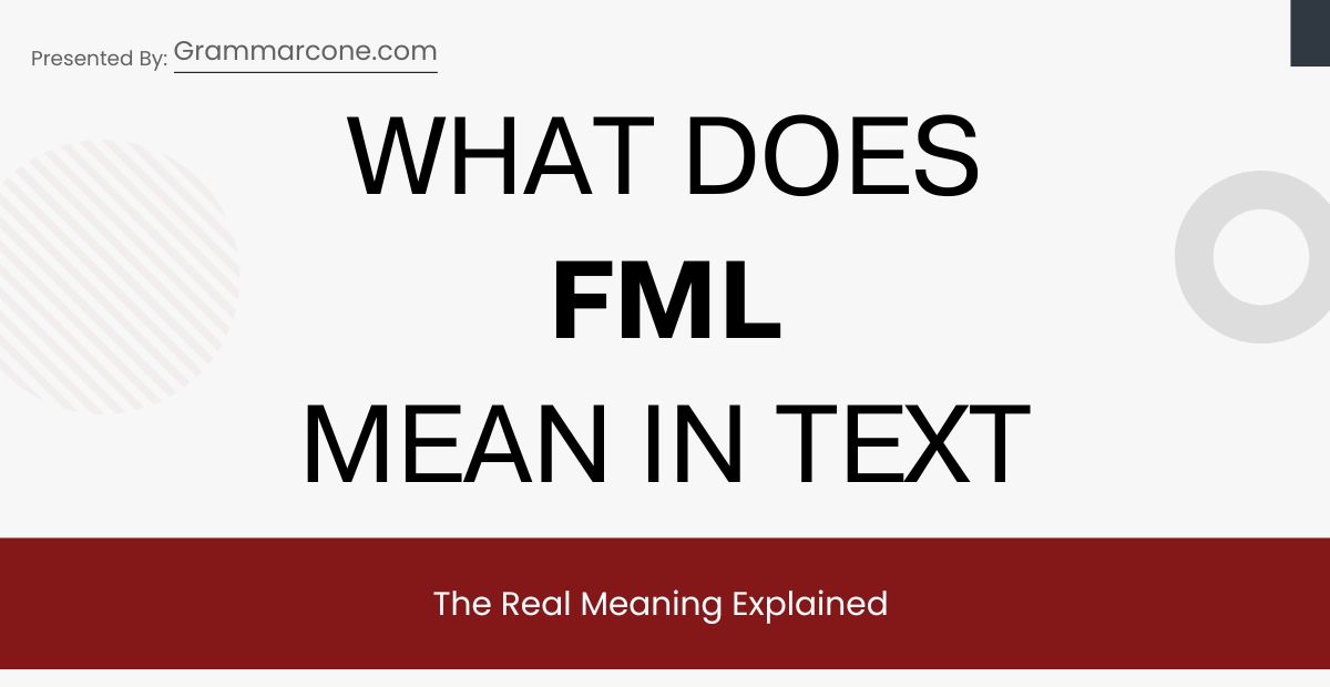 What Does FML Mean in Text? The Real Meaning Explained