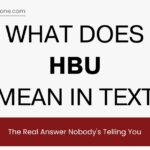What Does HBU Mean in Text? The Real Answer Nobody's Telling You
