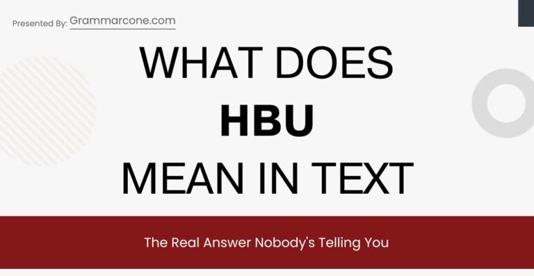 What Does HBU Mean in Text? The Real Answer Nobody's Telling You