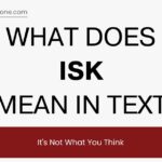 What Does ISK Mean in Text? It's Not What You Think