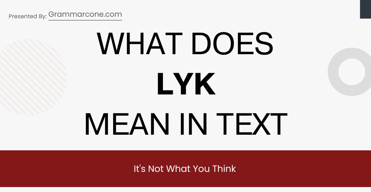 What Does LYK Mean in Text? It's Not What You Think