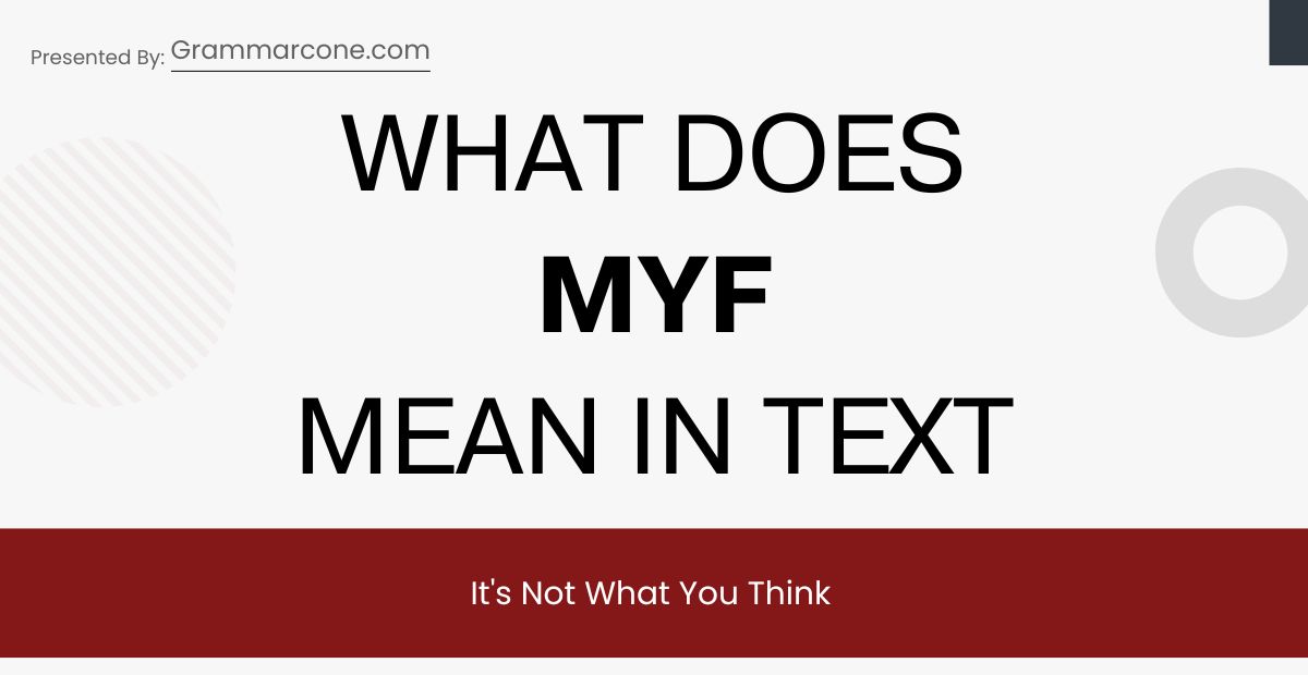 What Does MYF Mean in Text? It's Not What You Think