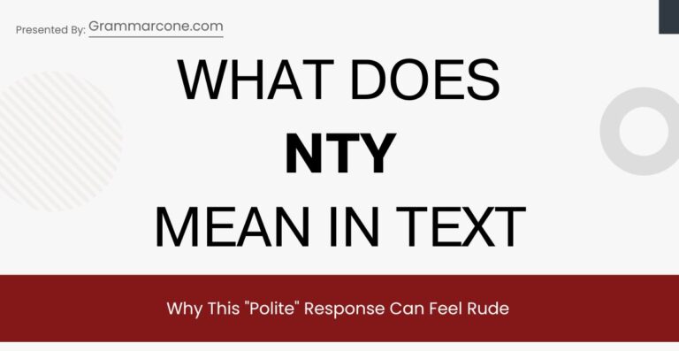 What Does NTY Mean in Text? Why This "Polite" Response Can Feel Rude