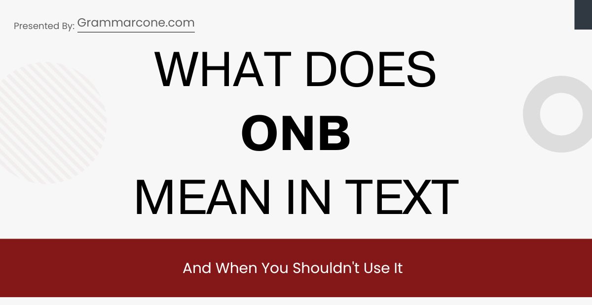 What Does ONB Means When You See It in Your Messages