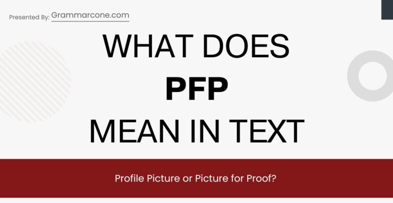 What Does PFP Mean in Text? Profile Picture or Picture for Proof?