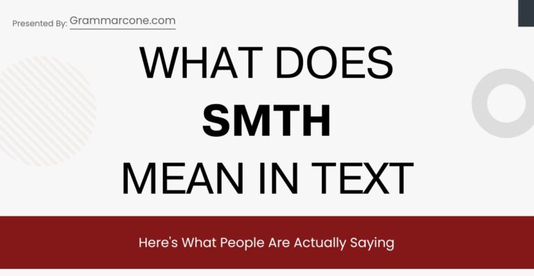 What Does SMTH Mean in Text? Here's What People Are Actually Saying
