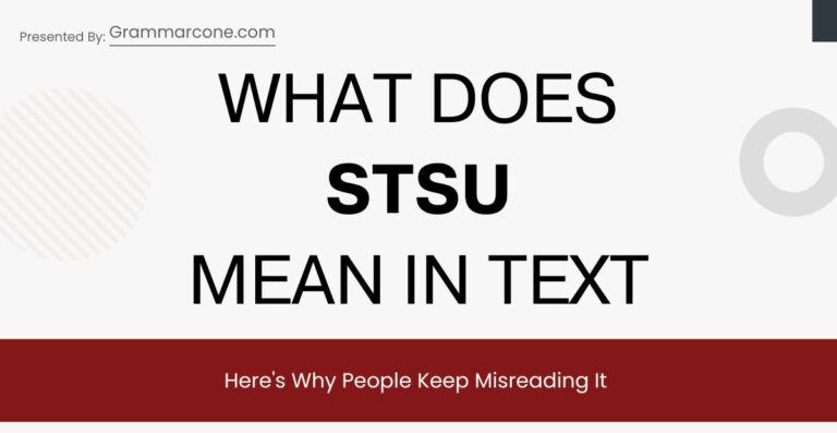 What Does STSU Mean in Text? Here's Why People Keep Misreading It
