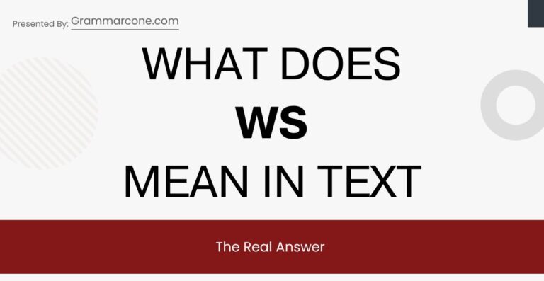 What Does WS Mean in Text? The Real Answer